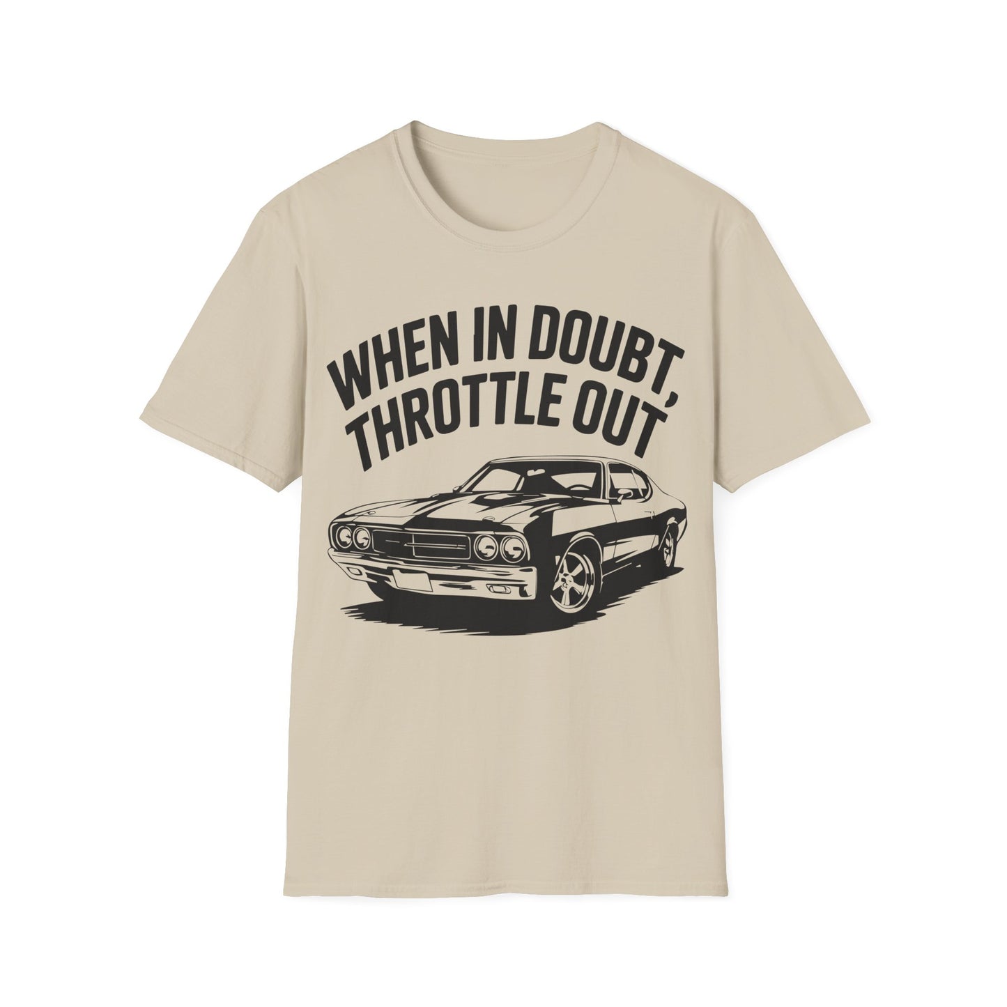 'When In Doubt Throttle Out' - Muscle Car T-Shirt