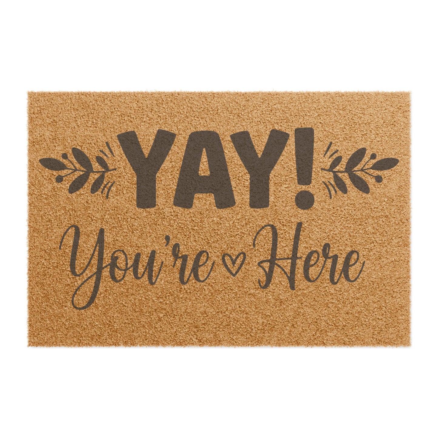 'YAY! You’re Here' - Doormat