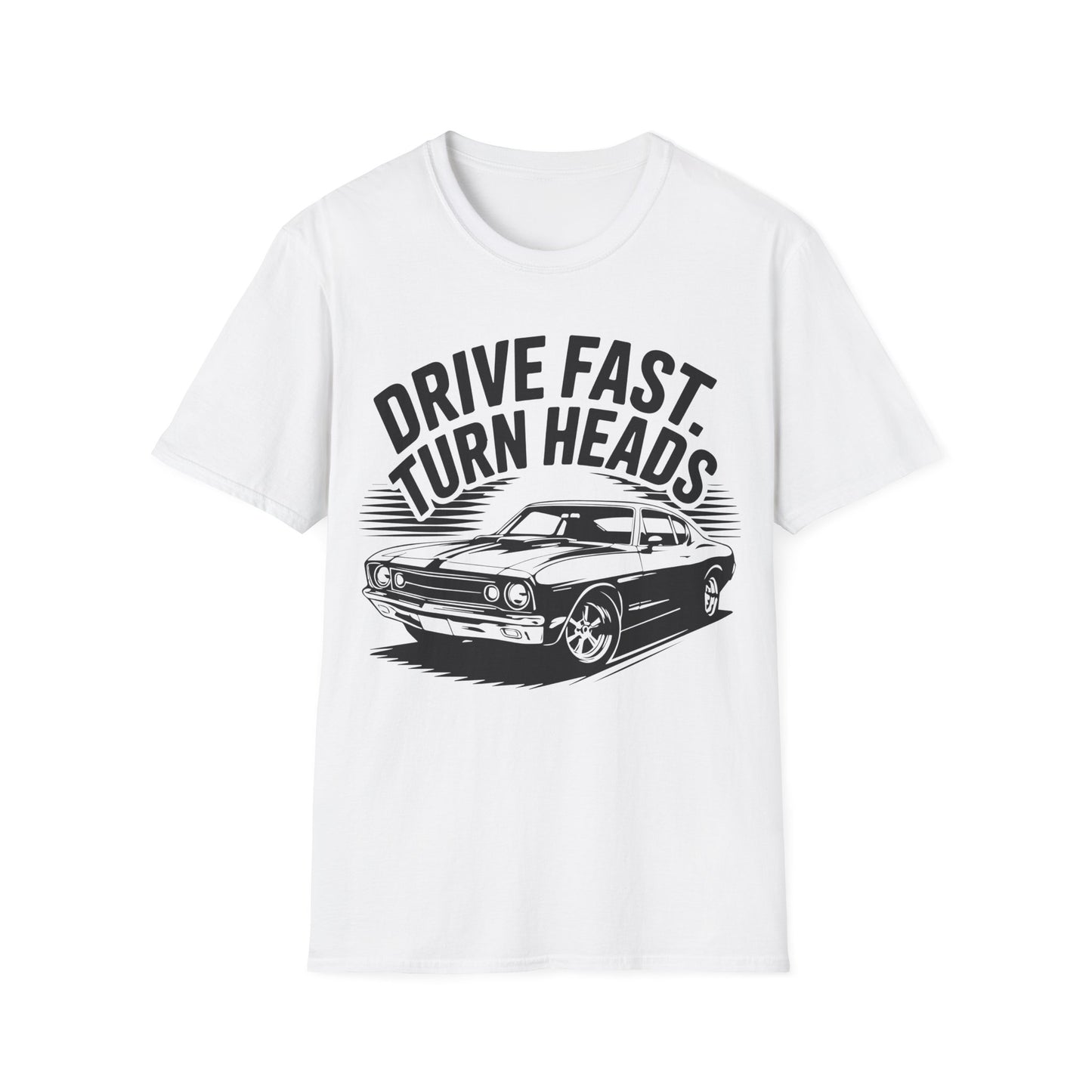 'Drive Fast Turn Heads' - Muscle Car T-shirt