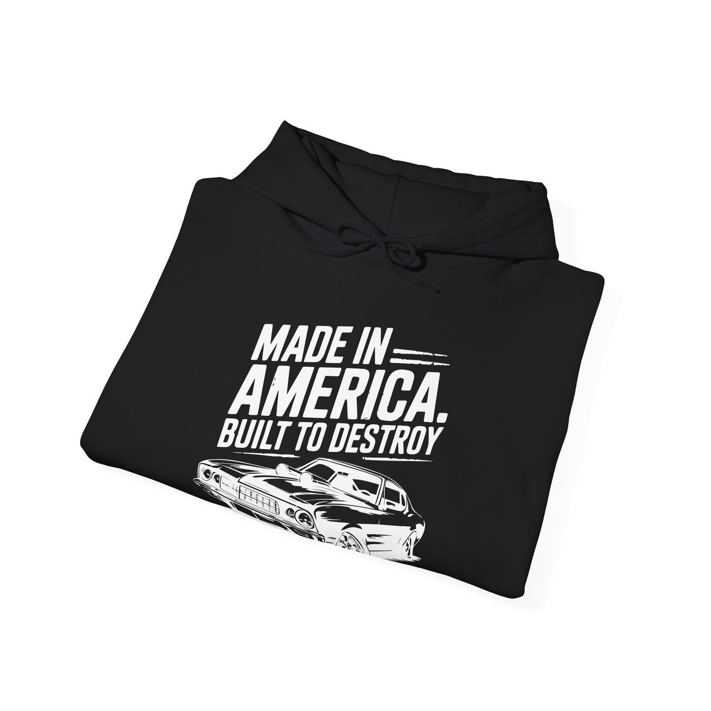 'Made in America Built to Destroy' - Muscle Car Hoodie