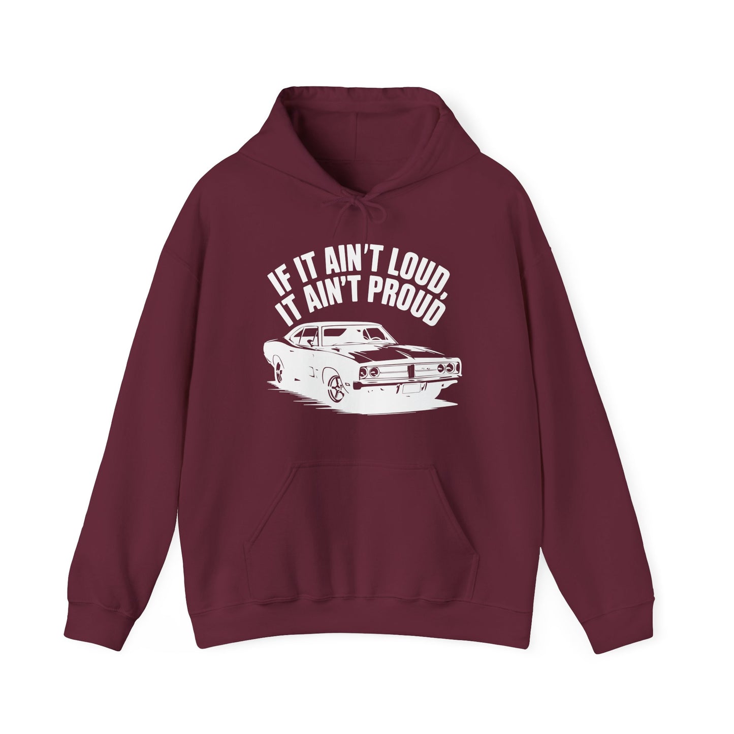 'If It Ain't Loud It Ain't Proud' - Muscle Car Hoodie