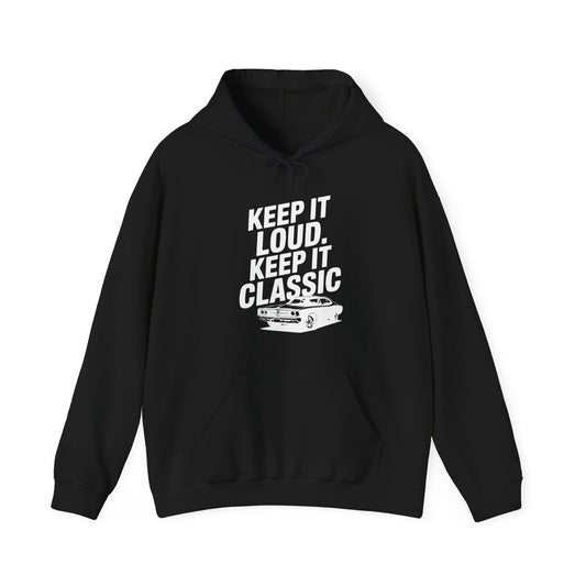 'Keep It Loud. Keep It Classic.' - Muscle Car Hoodie