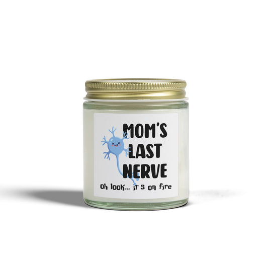 'Mom's Last Nerve oh look its on fire' - Scented Candle