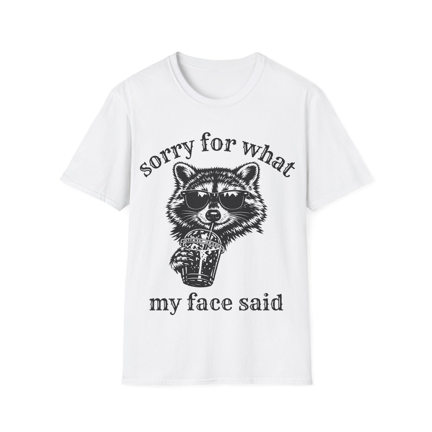 'Sorry For What My Face Said' - Raccoon Graphic T-Shirt