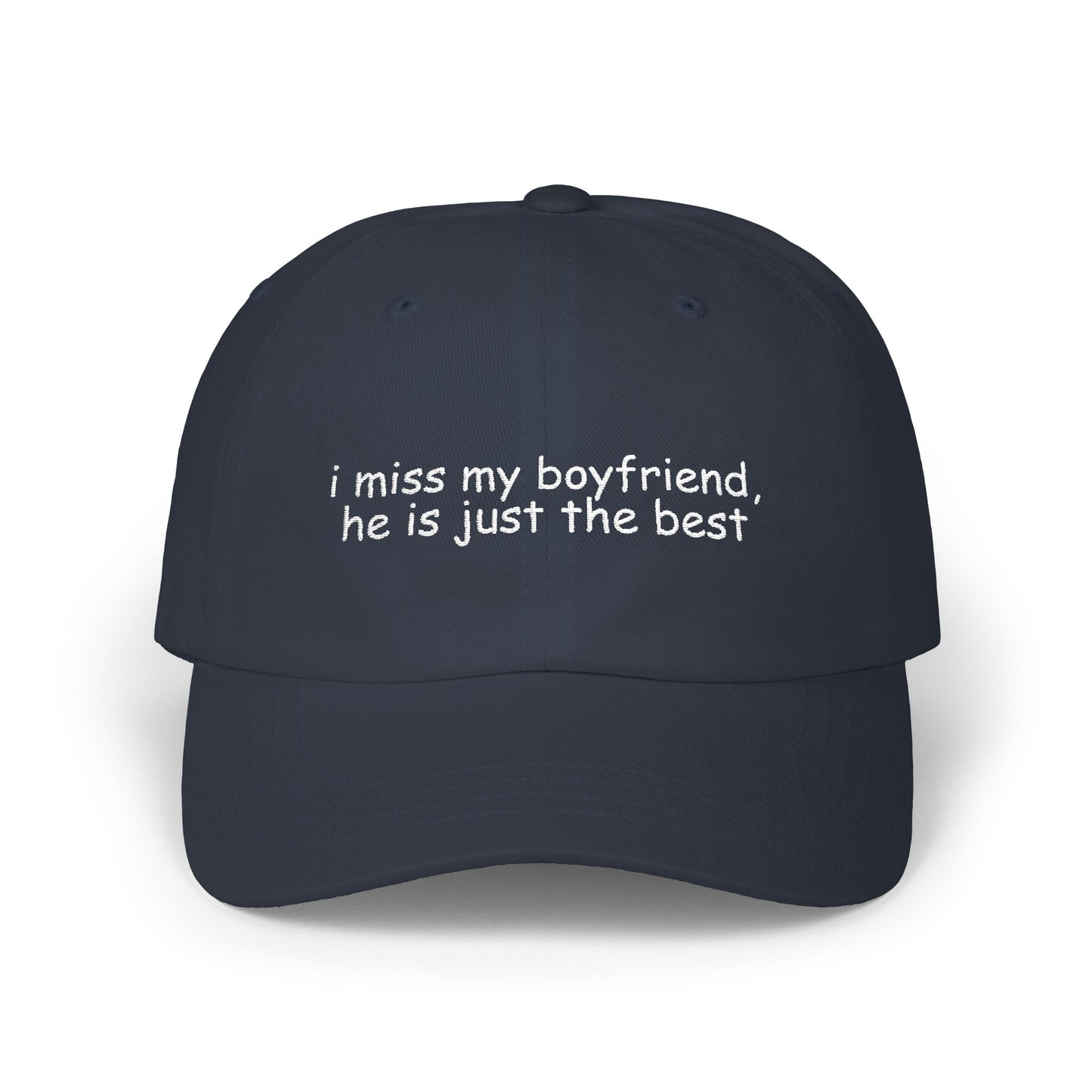 'I Miss My Boyfriend, He Is Just The Best' - Classic Cap