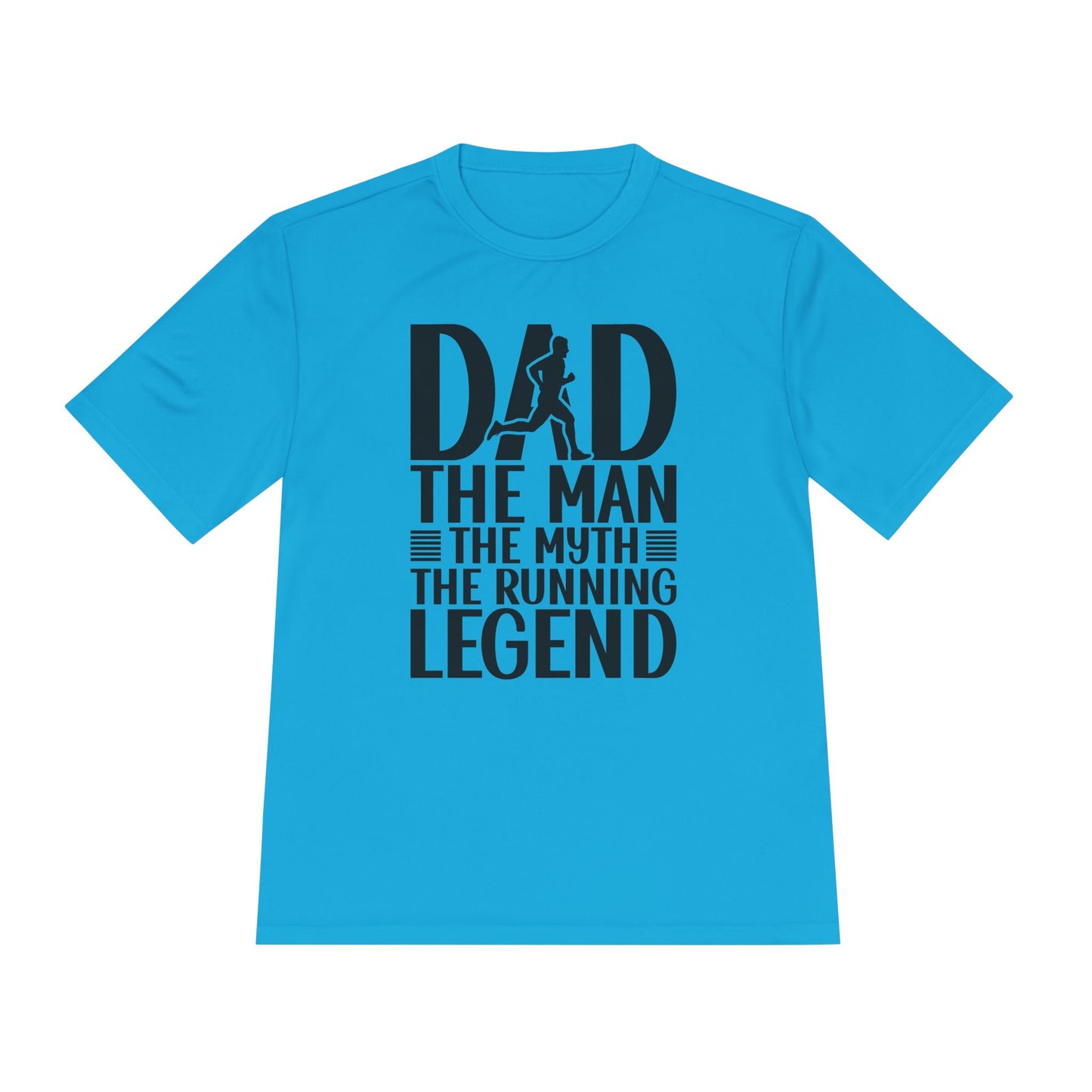 'Dad The Man The Myth The Running Legend' - Moisture Wicking Tee