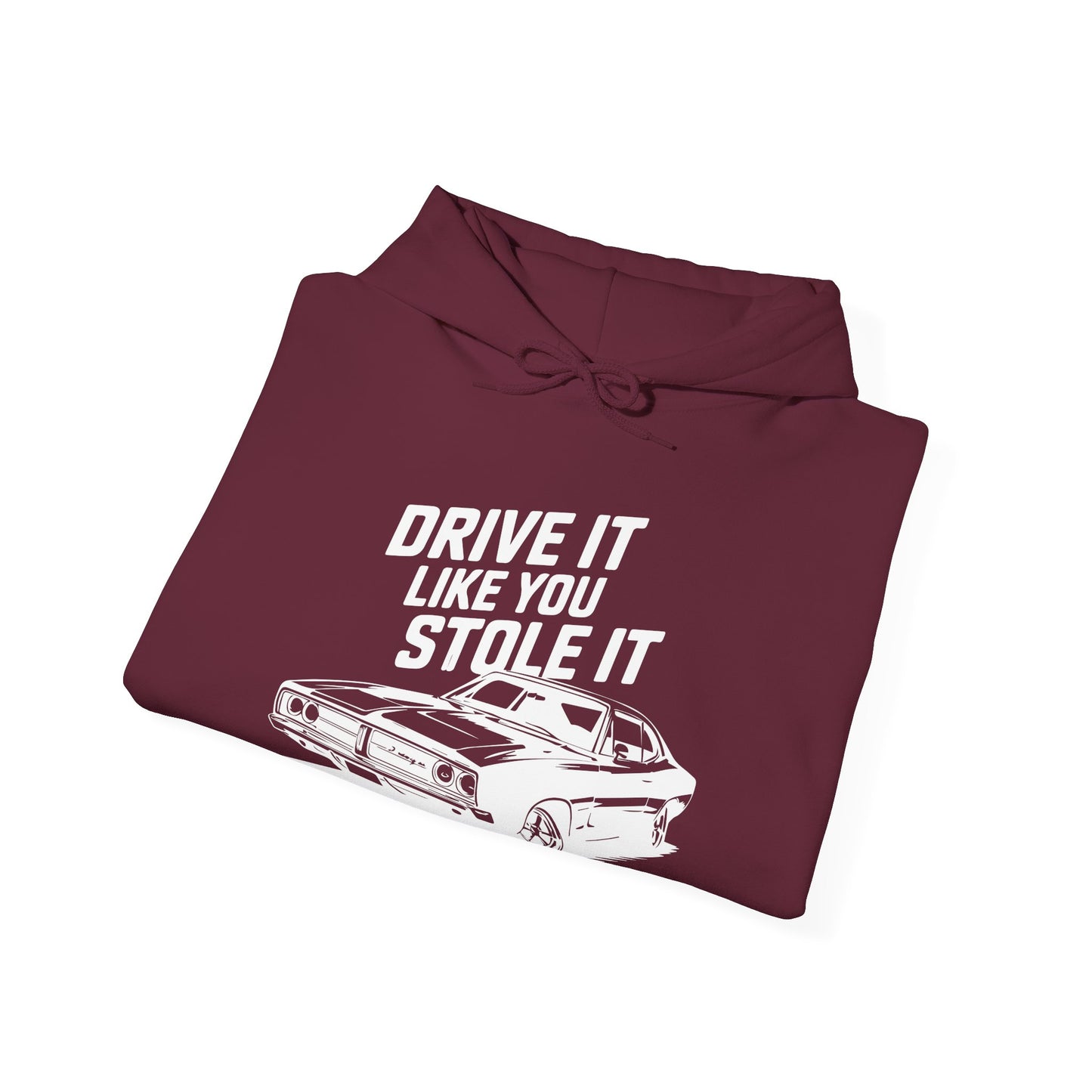 'Drive It Like You Stole It' - Muscle Car Hoodie