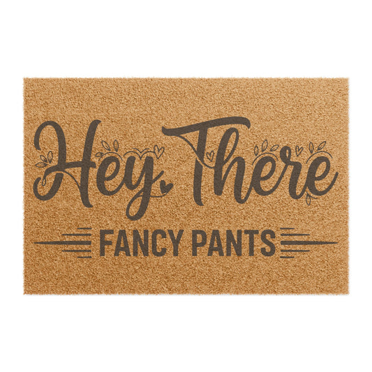 'Hey There Fancy Pants' - Doormat