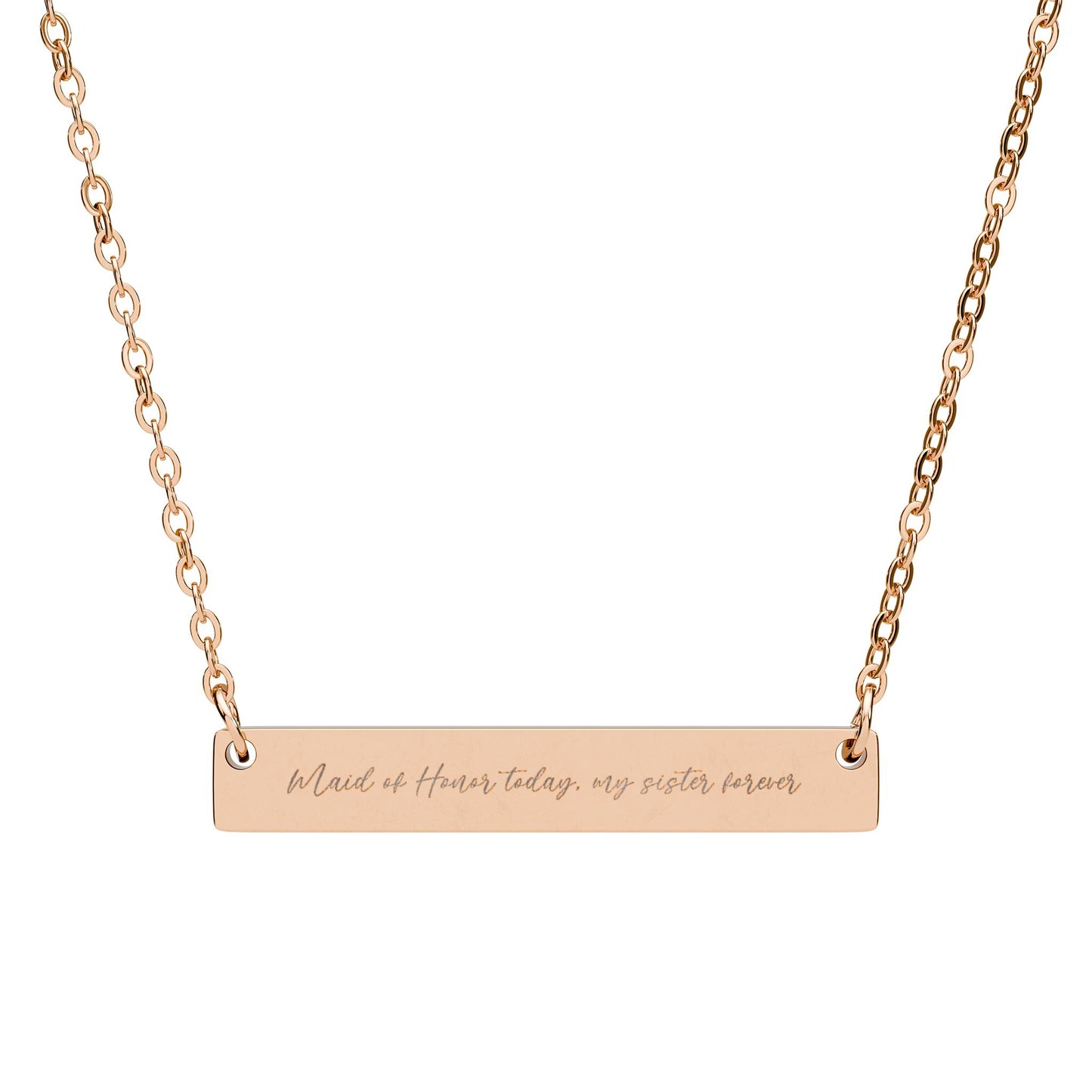 'Maid of Honor today, my sister forever' - Engraved Necklace