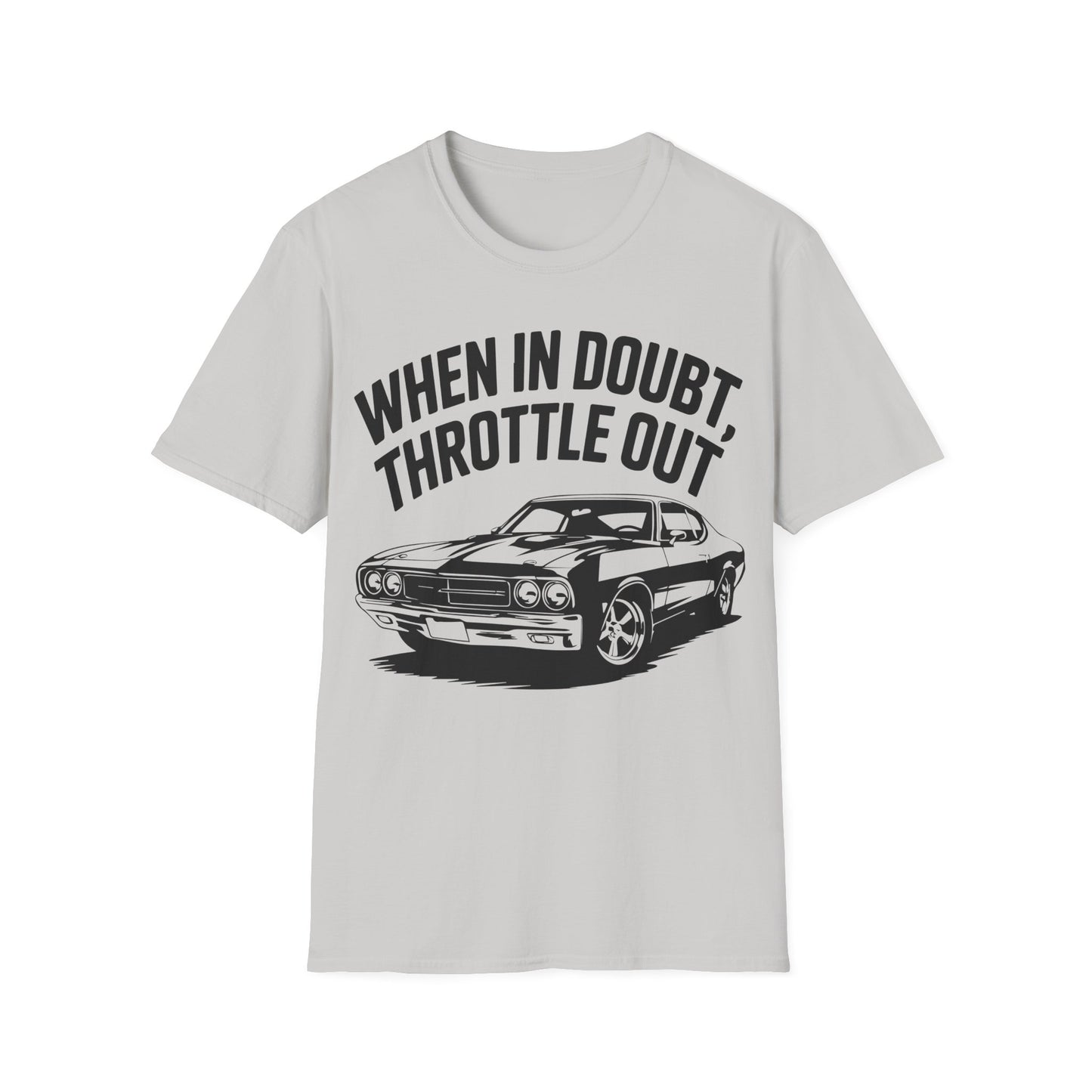 'When In Doubt Throttle Out' - Muscle Car T-Shirt