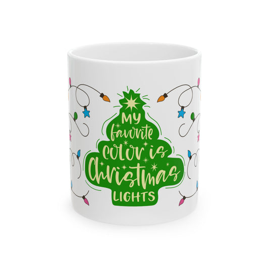 'My Favorite Color Is Christmas Lights' - Ceramic Mug