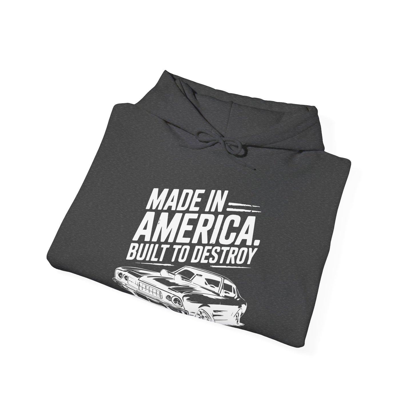 'Made in America Built to Destroy' - Muscle Car Hoodie